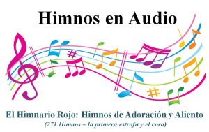 El himnario rojo: Himnos de Adoración y Aliento (271 himnos- la primera estrofa y el coro)